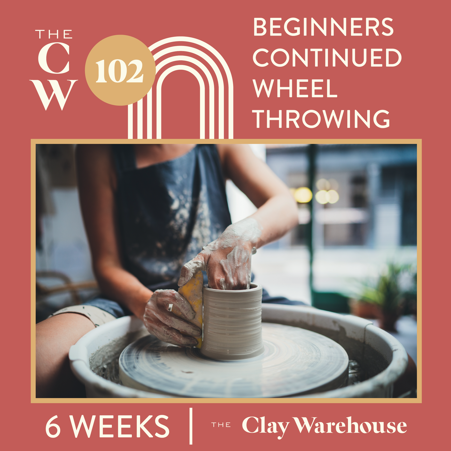 CW 102 - Beginners-Continued Wheel Throwing Workshop (6 weeks)