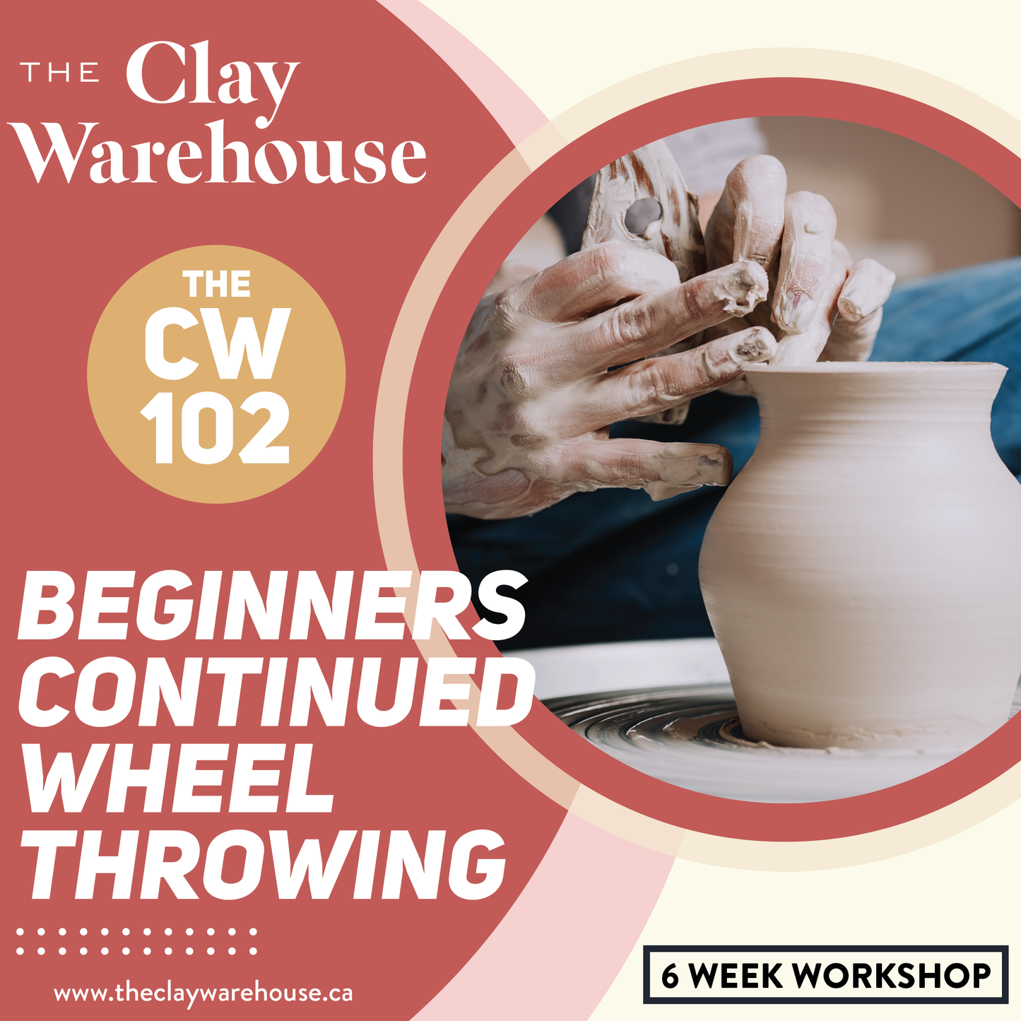 The CW 102 - Beginners-Continued Wheel Throwing Workshop (6 weeks)