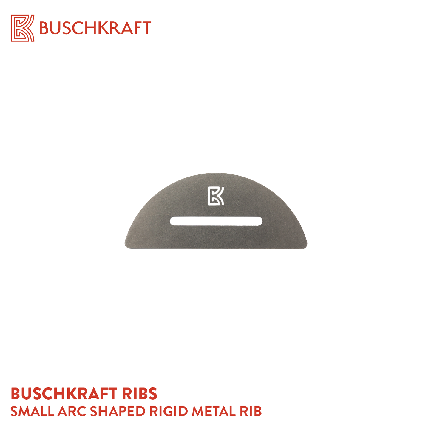 Buschkraft Tools - Rigid Metal Ribs (Various Shapes)