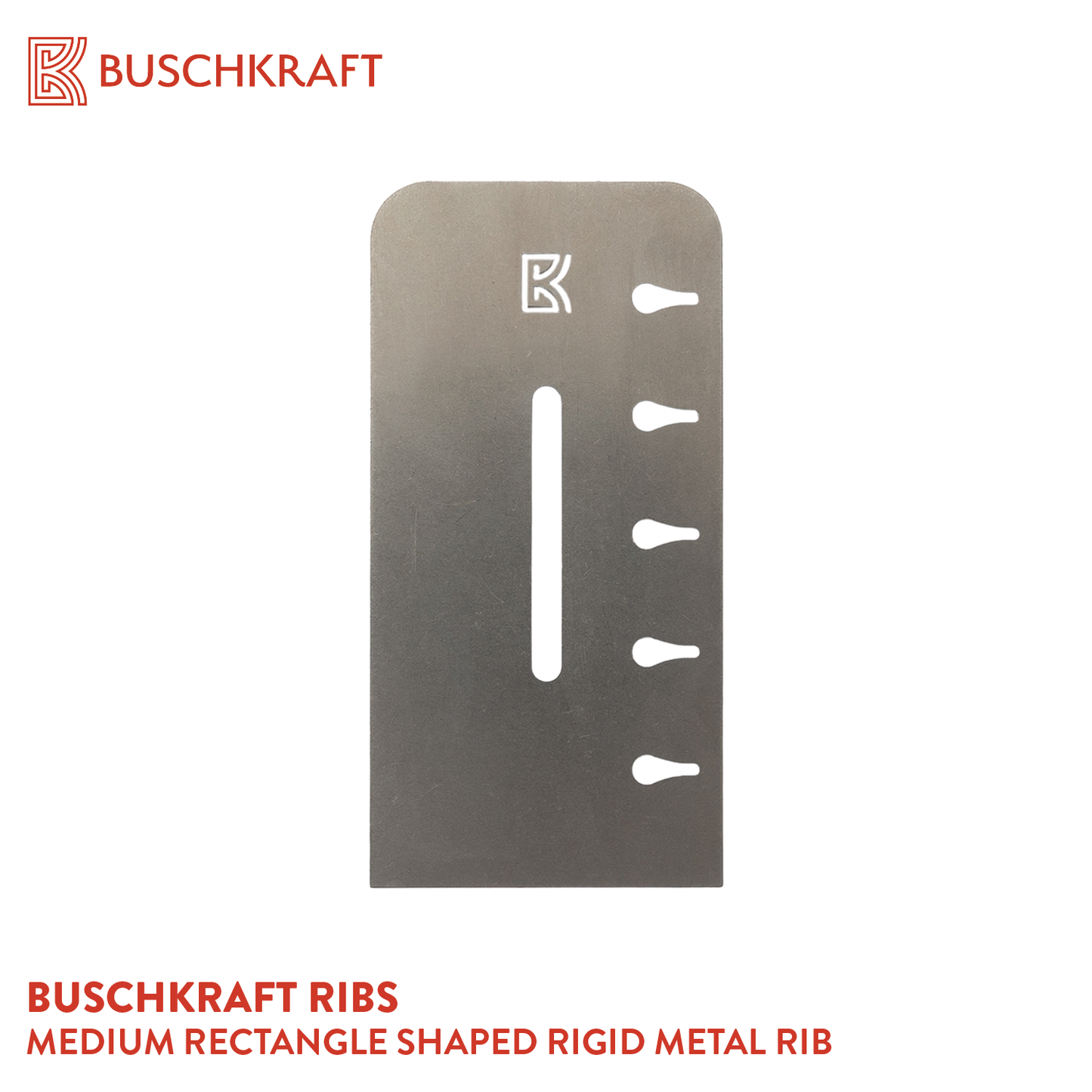 Buschkraft Tools - Rigid Metal Ribs (Various Shapes)