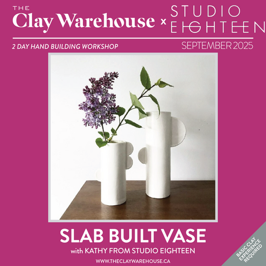 SPECIAL WORKSHOP*  Slab Built Vases w/ Kathy of Studio Eighteen Ceramics (Two day Workshop)